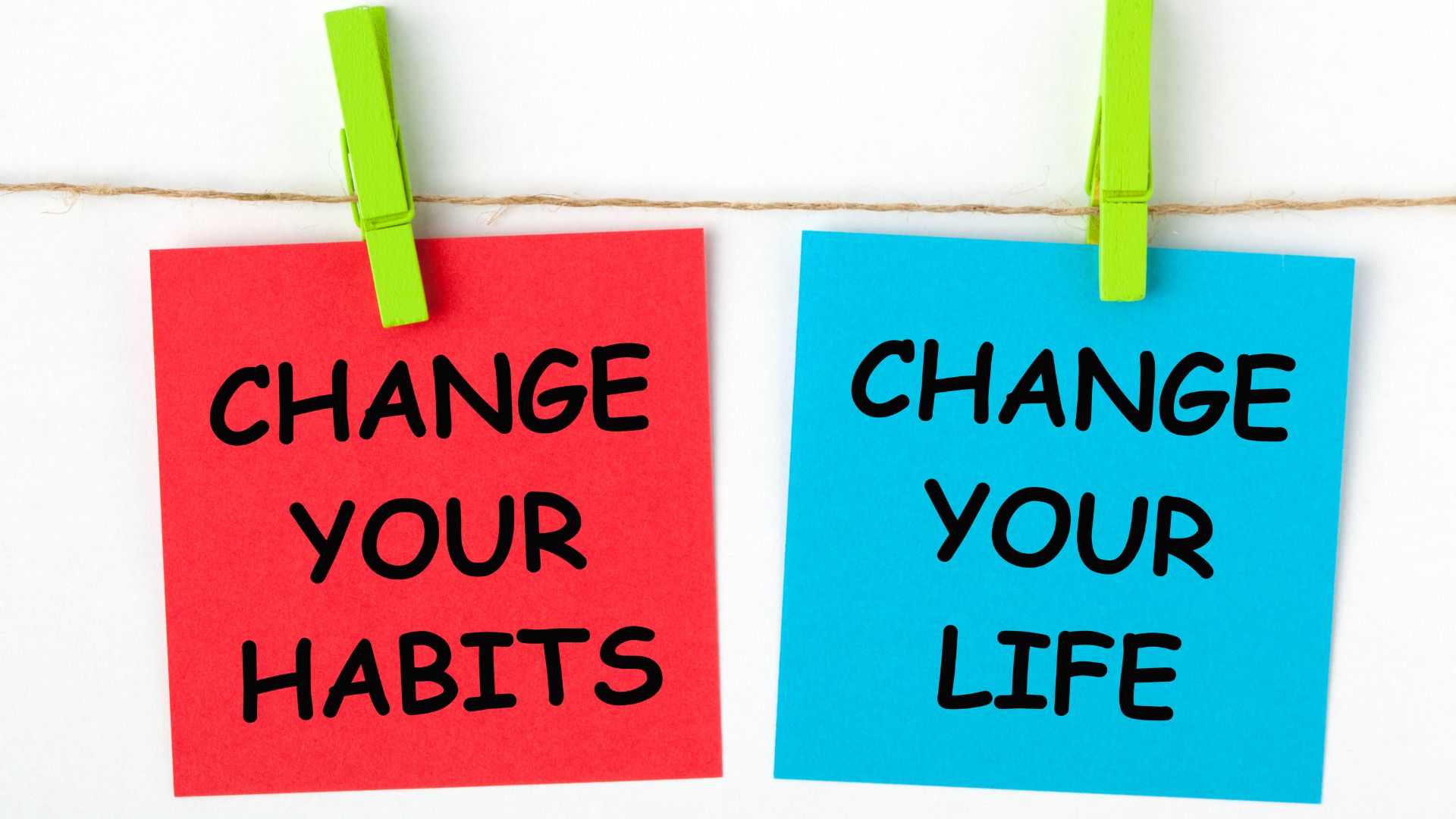 Change your habits