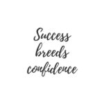 success in confidence